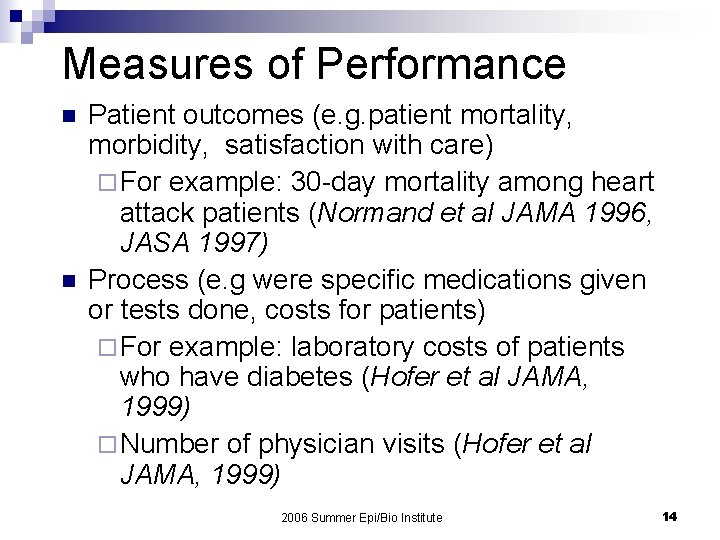 Measures of Performance n n Patient outcomes (e. g. patient mortality, morbidity, satisfaction with