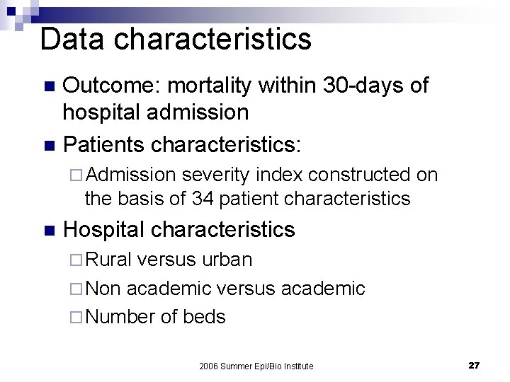 Data characteristics Outcome: mortality within 30 -days of hospital admission n Patients characteristics: n