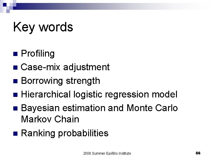 Key words Profiling n Case-mix adjustment n Borrowing strength n Hierarchical logistic regression model