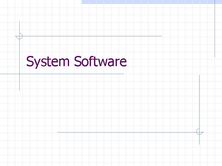 System Software 