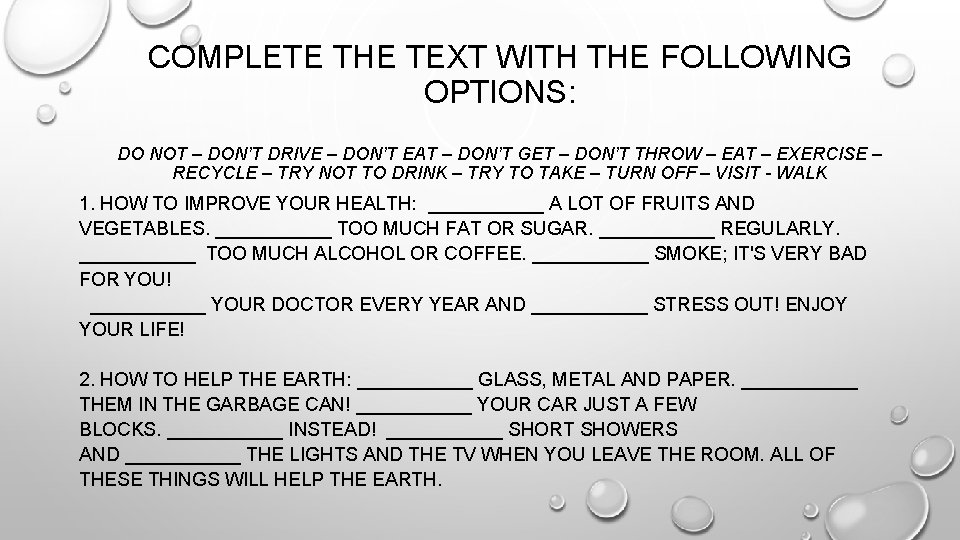 COMPLETE THE TEXT WITH THE FOLLOWING OPTIONS: DO NOT – DON’T DRIVE – DON’T