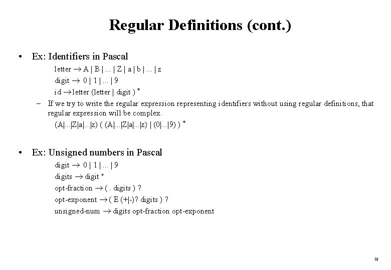Regular Definitions (cont. ) • Ex: Identifiers in Pascal letter A | B |.