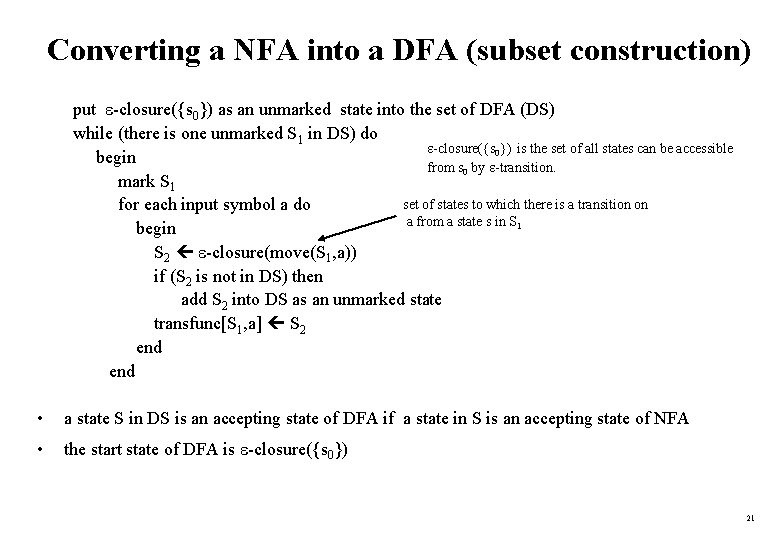 Converting a NFA into a DFA (subset construction) put -closure({s 0}) as an unmarked