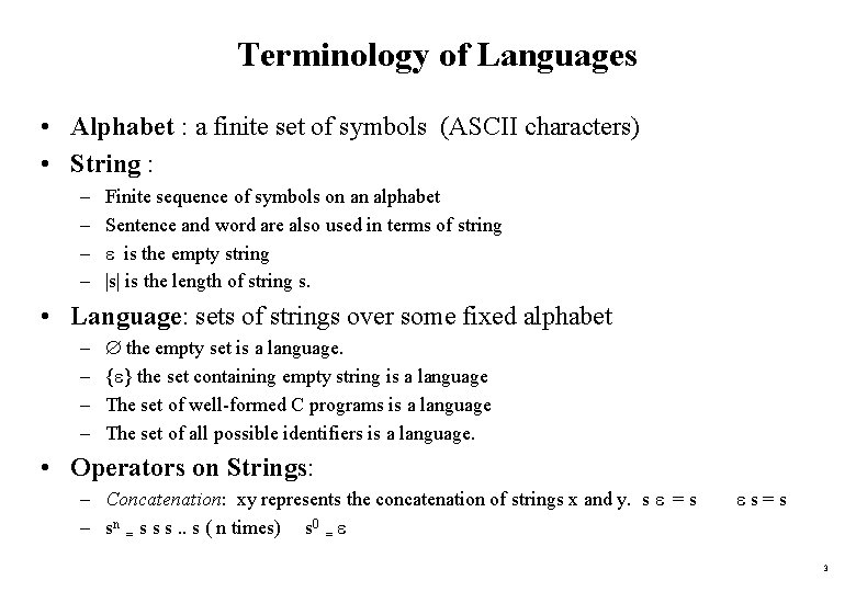 Terminology of Languages • Alphabet : a finite set of symbols (ASCII characters) •