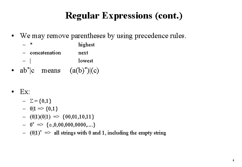 Regular Expressions (cont. ) • We may remove parentheses by using precedence rules. –