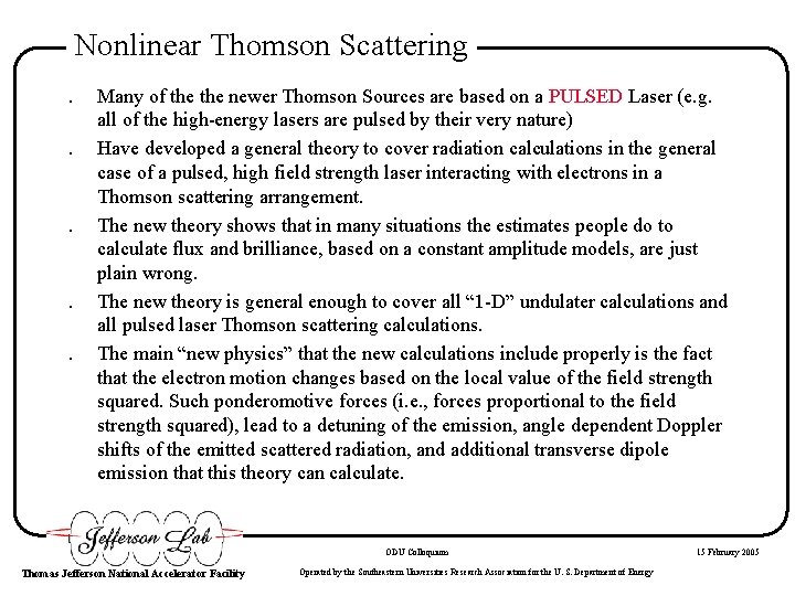 Nonlinear Thomson Scattering. . . Many of the newer Thomson Sources are based on