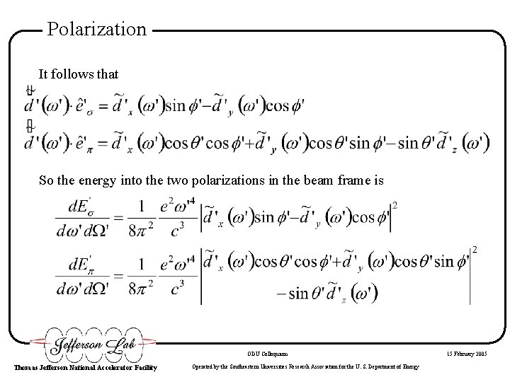 Polarization It follows that So the energy into the two polarizations in the beam