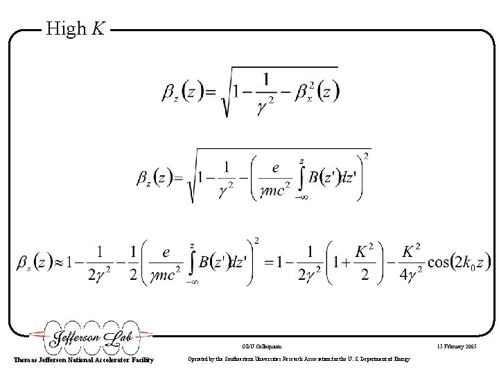 High K ODU Colloquium Thomas Jefferson National Accelerator Facility Operated by the Southeastern Universities