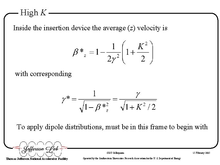 High K Inside the insertion device the average (z) velocity is with corresponding To