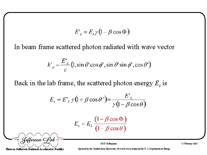 In beam frame scattered photon radiated with wave vector Back in the lab frame,