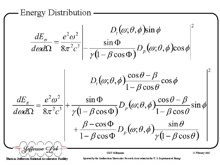 Energy Distribution ODU Colloquium Thomas Jefferson National Accelerator Facility Operated by the Southeastern Universities