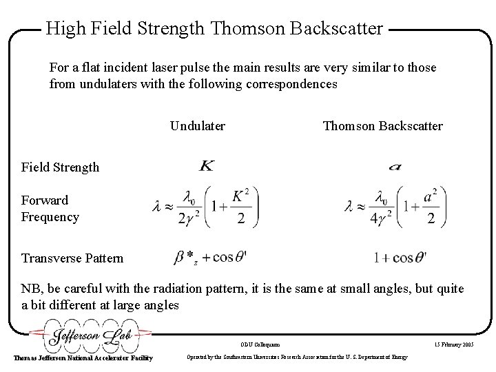 High Field Strength Thomson Backscatter For a flat incident laser pulse the main results