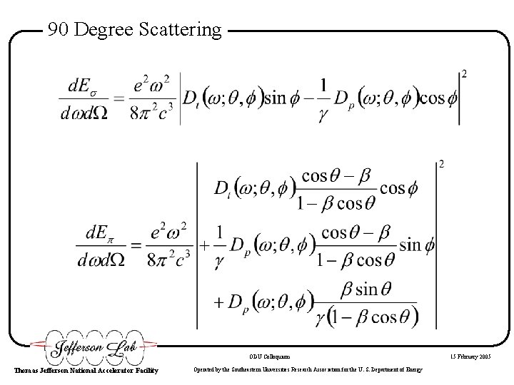 90 Degree Scattering ODU Colloquium Thomas Jefferson National Accelerator Facility Operated by the Southeastern