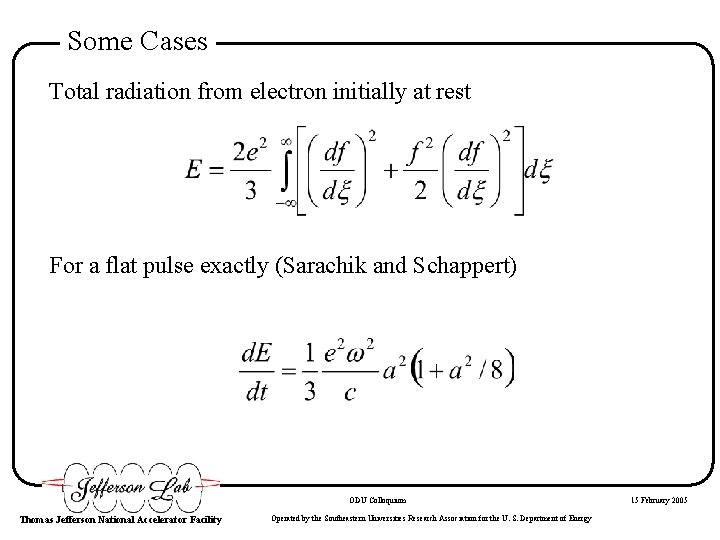 Some Cases Total radiation from electron initially at rest For a flat pulse exactly