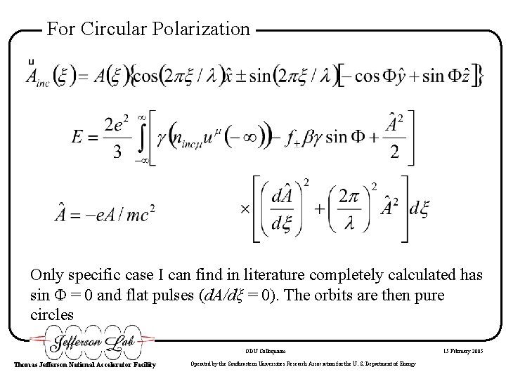 For Circular Polarization Only specific case I can find in literature completely calculated has