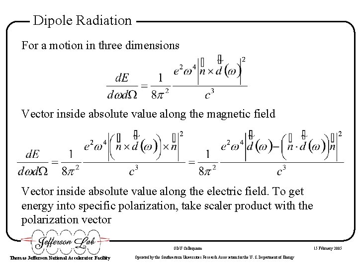 Dipole Radiation For a motion in three dimensions Vector inside absolute value along the