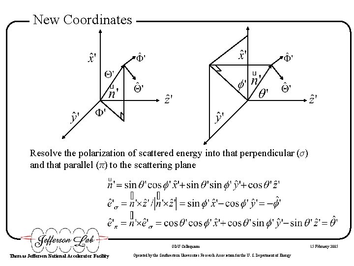 New Coordinates Resolve the polarization of scattered energy into that perpendicular (σ) and that