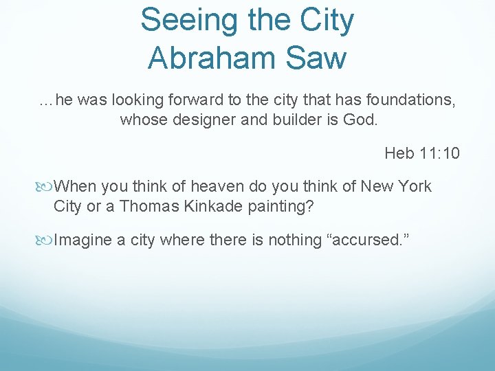 Seeing the City Abraham Saw …he was looking forward to the city that has