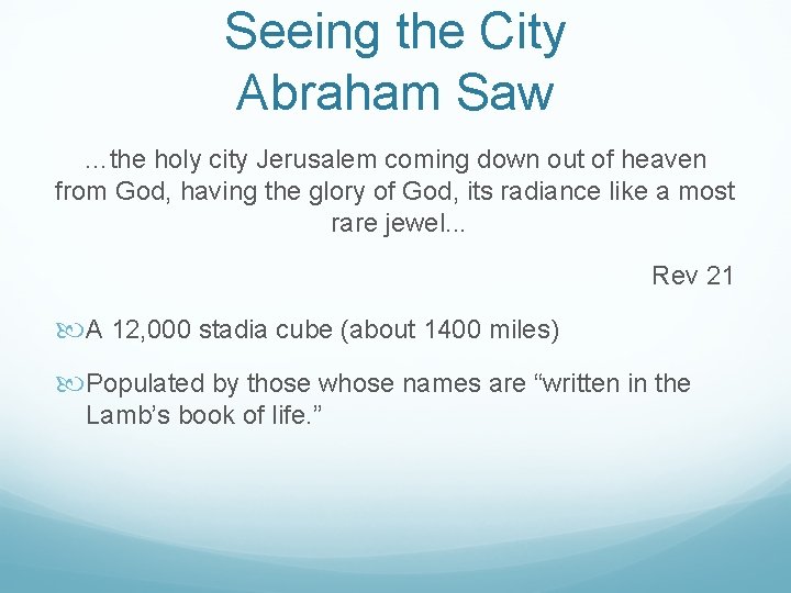 Seeing the City Abraham Saw …the holy city Jerusalem coming down out of heaven