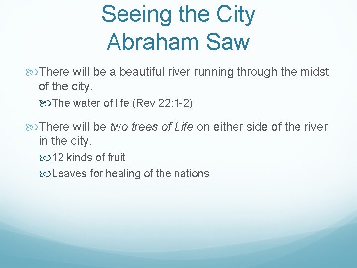 Seeing the City Abraham Saw There will be a beautiful river running through the
