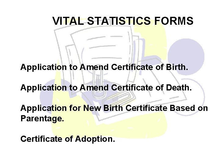 VITAL STATISTICS FORMS Application to Amend Certificate of Birth. Application to Amend Certificate of VITAL STATISTICS FORMS Application to Amend Certificate of Birth. Application to Amend Certificate of