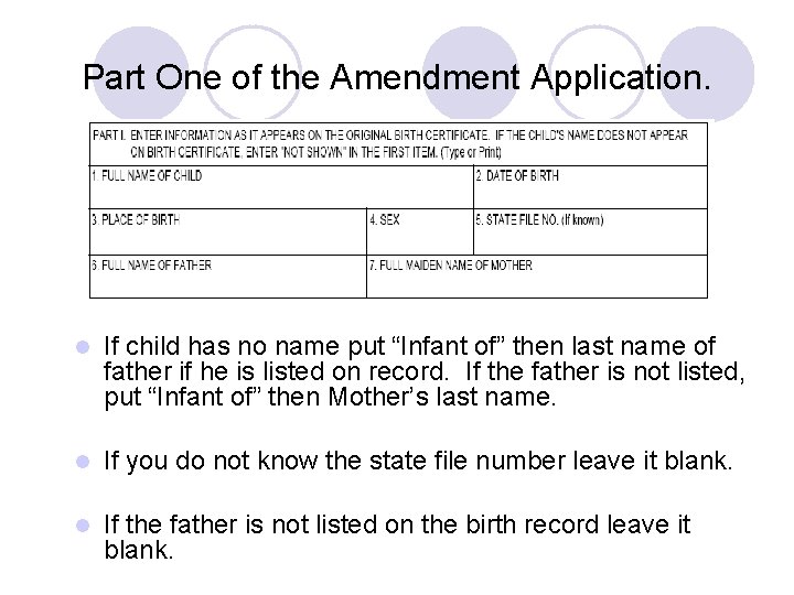 Part One of the Amendment Application. l If child has no name put “Infant Part One of the Amendment Application. l If child has no name put “Infant
