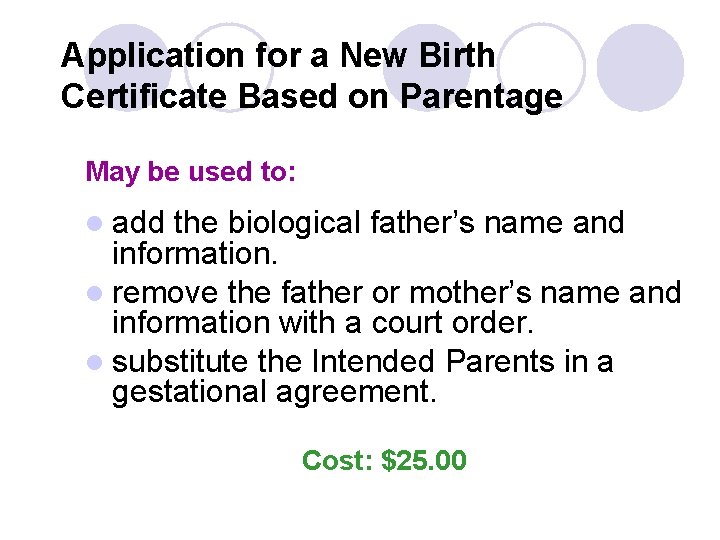 Application for a New Birth Certificate Based on Parentage May be used to: l Application for a New Birth Certificate Based on Parentage May be used to: l