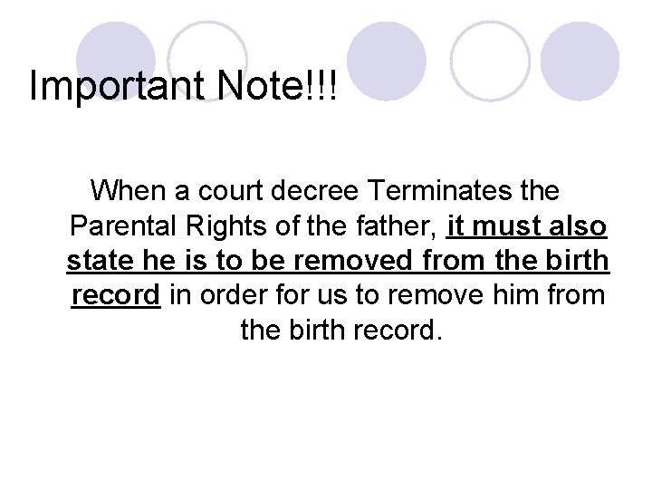 Important Note!!! When a court decree Terminates the Parental Rights of the father, it Important Note!!! When a court decree Terminates the Parental Rights of the father, it