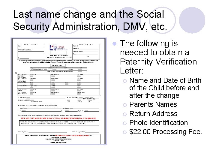 Last name change and the Social Security Administration, DMV, etc. l The following is Last name change and the Social Security Administration, DMV, etc. l The following is
