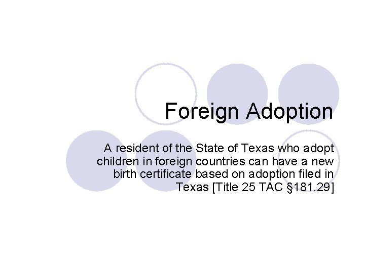 Foreign Adoption A resident of the State of Texas who adopt children in foreign Foreign Adoption A resident of the State of Texas who adopt children in foreign