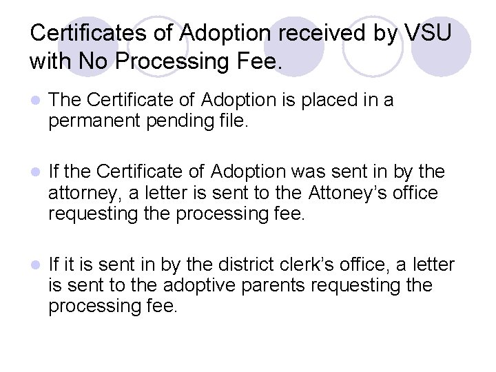 Certificates of Adoption received by VSU with No Processing Fee. l The Certificate of Certificates of Adoption received by VSU with No Processing Fee. l The Certificate of