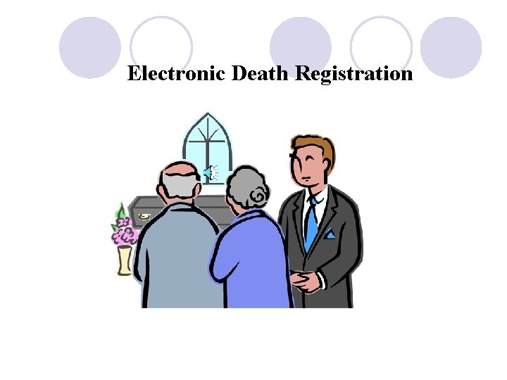 Electronic Death Registration Electronic Death Registration