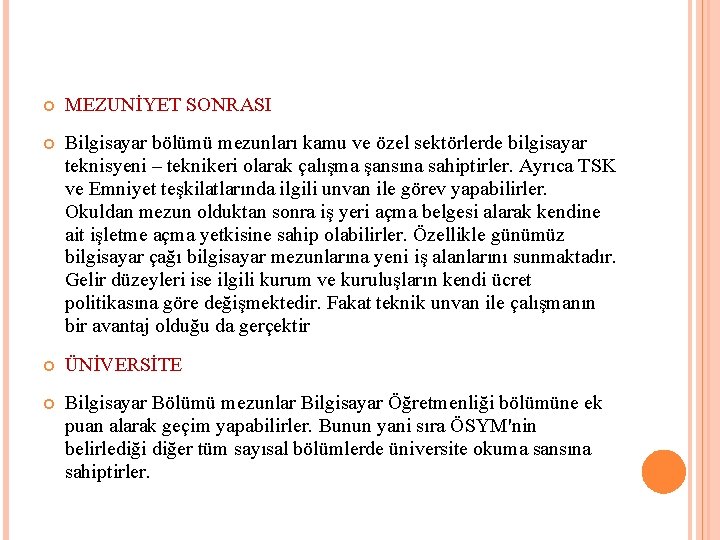  MEZUNİYET SONRASI Bilgisayar bölümü mezunları kamu ve özel sektörlerde bilgisayar teknisyeni – teknikeri