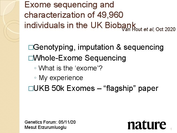 Exome sequencing and characterization of 49, 960 individuals in the UK Biobank Van Hout