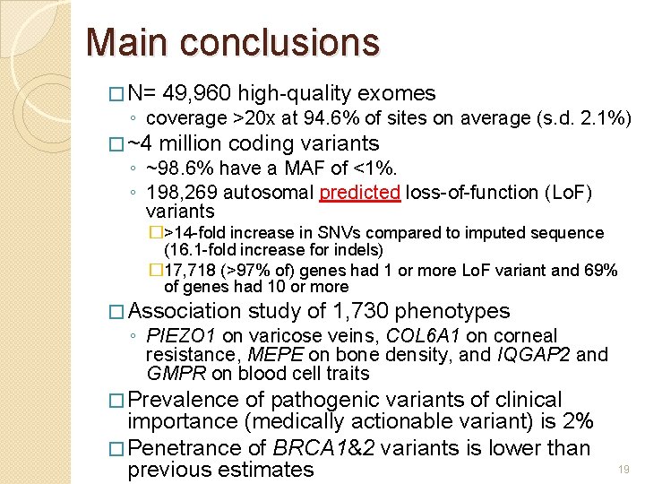 Main conclusions � N= 49, 960 high-quality exomes � ~4 million coding variants ◦