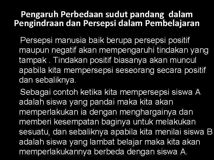 Pengaruh Perbedaan sudut pandang dalam Pengindraan dan Persepsi dalam Pembelajaran Persepsi manusia baik berupa