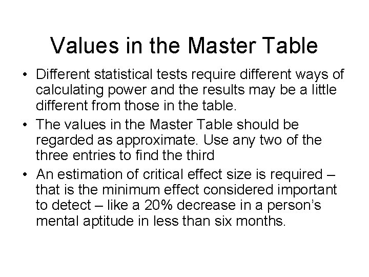 Values in the Master Table • Different statistical tests require different ways of calculating