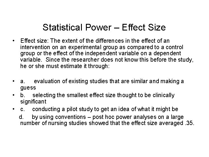 Statistical Power – Effect Size • Effect size: The extent of the differences in