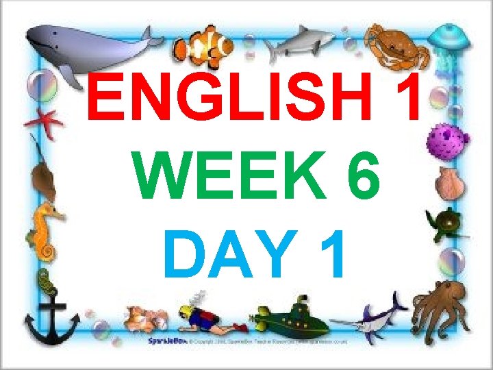 ENGLISH 1 WEEK 6 DAY 1 