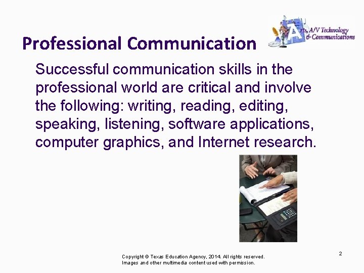 Professional Communication Successful communication skills in the professional world are critical and involve the