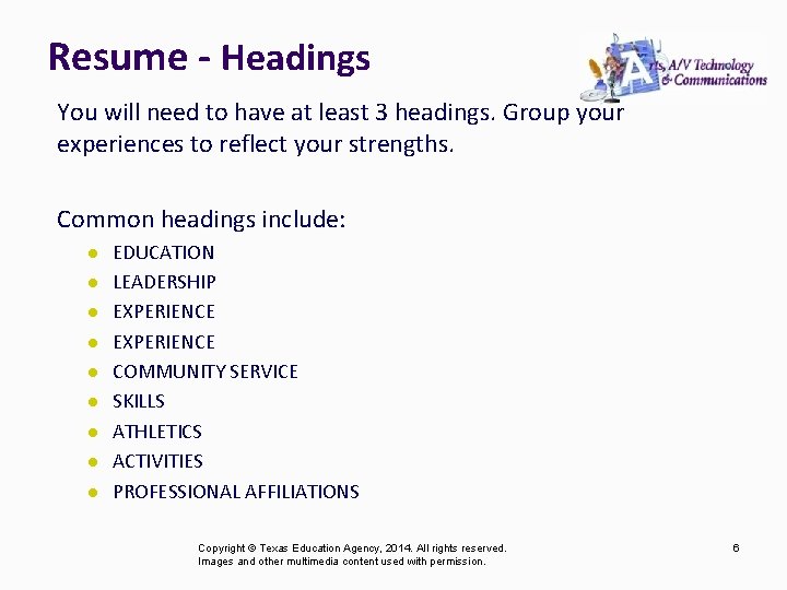 Resume - Headings You will need to have at least 3 headings. Group your