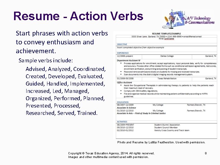 Resume - Action Verbs Start phrases with action verbs to convey enthusiasm and achievement.