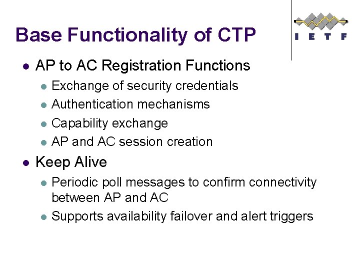 Base Functionality of CTP l AP to AC Registration Functions l l l Exchange