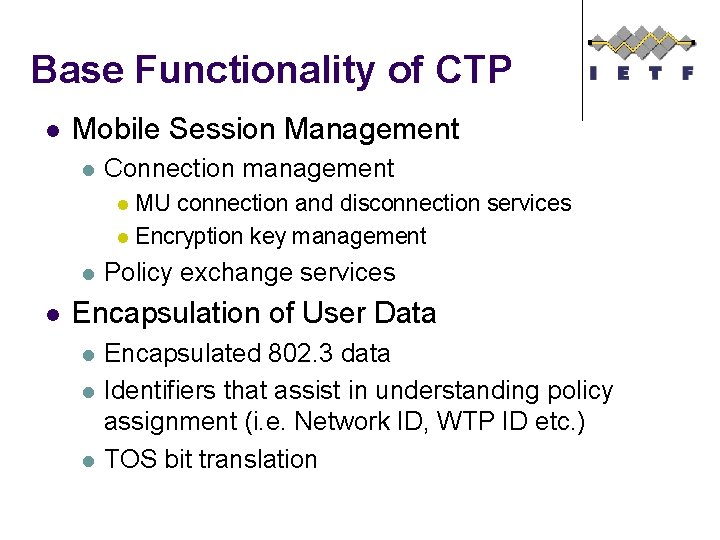 Base Functionality of CTP l Mobile Session Management l Connection management MU connection and
