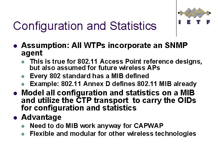 Configuration and Statistics l Assumption: All WTPs incorporate an SNMP agent l l l
