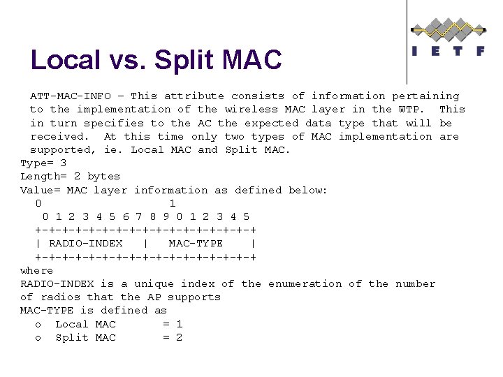 Local vs. Split MAC ATT-MAC-INFO – This attribute consists of information pertaining to the