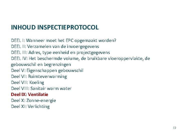 INHOUD INSPECTIEPROTOCOL DEEL I: Wanneer moet het EPC opgemaakt worden? DEEL II: Verzamelen van