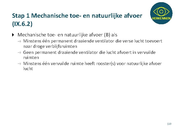 Stap 1 Mechanische toe- en natuurlijke afvoer (IX. 6. 2) HERKENNEN Mechanische toe- en