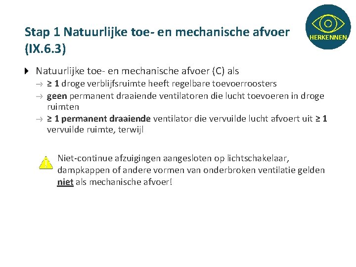 Stap 1 Natuurlijke toe- en mechanische afvoer (IX. 6. 3) HERKENNEN Natuurlijke toe- en