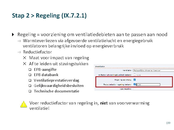 Stap 2 > Regeling (IX. 7. 2. 1) Regeling = voorziening om ventilatiedebieten aan